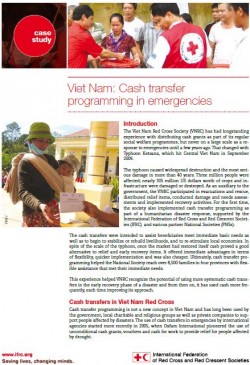 The 4-page case study provides experience sharing of good practices and lessons learnt from practical implementation of National Societies for cash transfer programming in emergencies, by taking the lessons from the emergency operations from Typhoon Ketsana which hit Viet Nam in September 2009.
