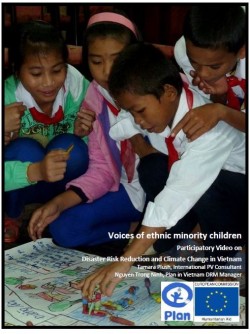 Voices of Ethnic Minority Children - Participatory Video on Disaster Risk Reduction and Climate Change in Vietnam