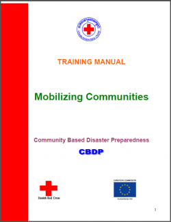 Training Manual: Mobilizing Communities - Community Based Disaster Preparedness