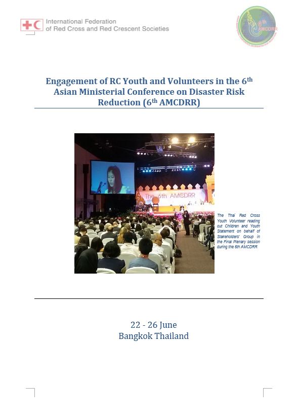 Engagement of Red Cross Youth and Volunteers in the 6th AMCDRR report - 6th Asian Ministerial Conference on Disaster Risk Reduction (6th AMCDRR) in Bangkok - Youth highlights