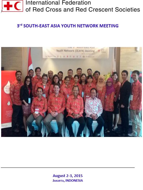 Report - Third meeting is held in Jakarta, Indonesia hosted by the SEAYN Chair and Indonesia Red Cross Society (PMI or Palang Merah Indonesia) has been followed by the 2nd CSR Forum - Southeast Asia Youth Network (SEAYN)
