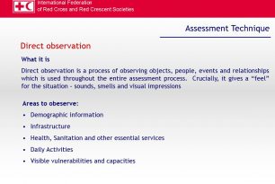 e) Assessment Techniques (small Zip file) i) Direct Observation ii) Interviews iii) Daily calender iv) Historical Timeline v) Proportional Piling vi) Seasonal calendar vii) Pair wise ranking viii) Stakeholder Analysis ix) Why Why Tree x) Organizational Capital Analysis xi) Assessment techniques xii) Back up of learning plan xiii) Concept sheet xiv) Learning plan – IFRC Assessment in IFRC Philippines – IFRC References e) Assessment Techniques (small Zip file) i) Direct Observation ii) Interviews iii) Daily calender iv) Historical Timeline v) Proportional Piling vi) Seasonal calendar vii) Pair wise ranking viii) Stakeholder Analysis ix) Why Why Tree x) Organizational Capital Analysis xi) Assessment techniques xii) Back up of learning plan xiii) Concept sheet xiv) Learning plan – IFRC Assessment in IFRC Philippines – IFRC References