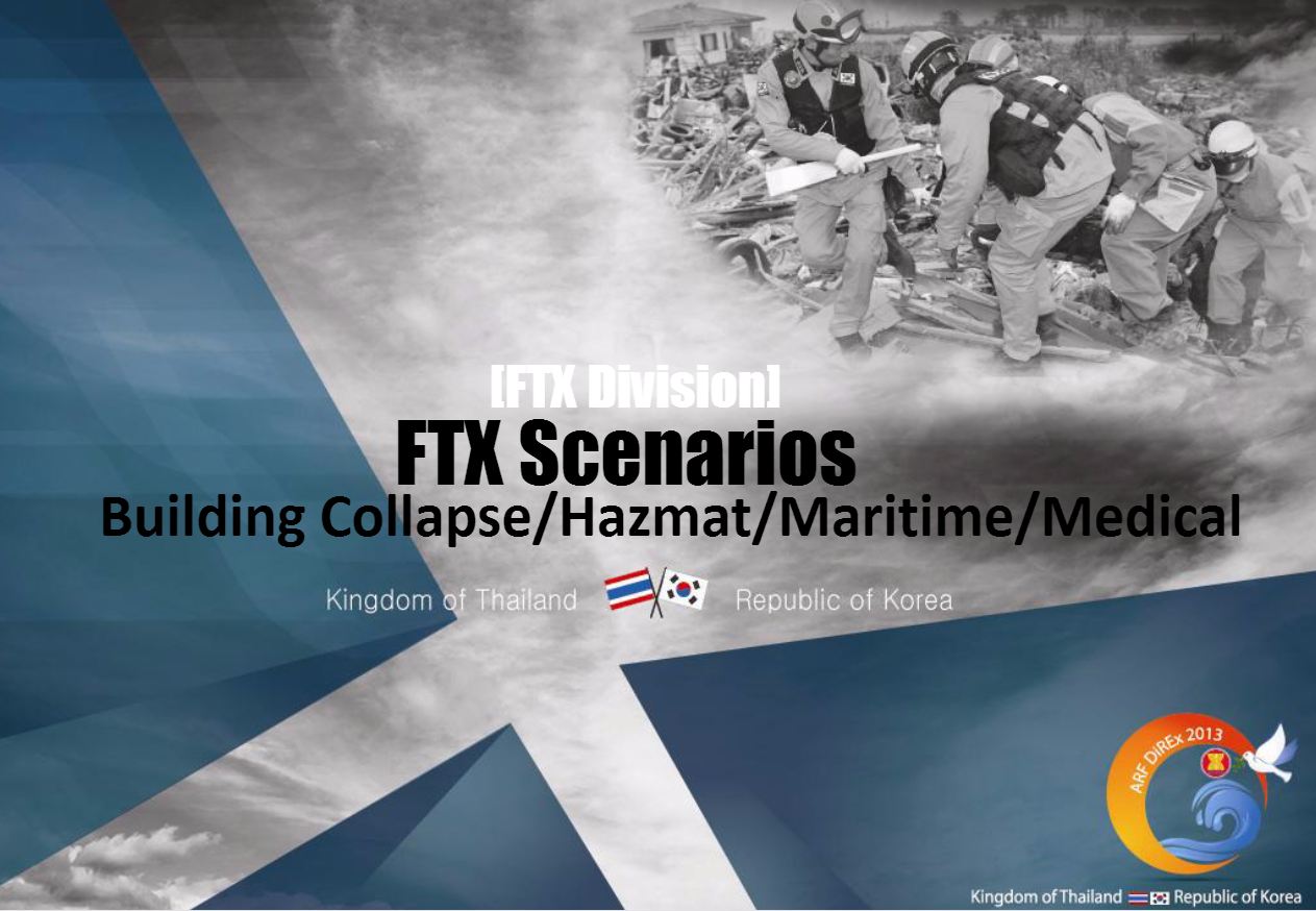 FTX Scenarios: Building Collapse/Hazmat/Maritime/Medical - ASEAN Regional Forum Disaster Relief Exercise (ARF DiRex)