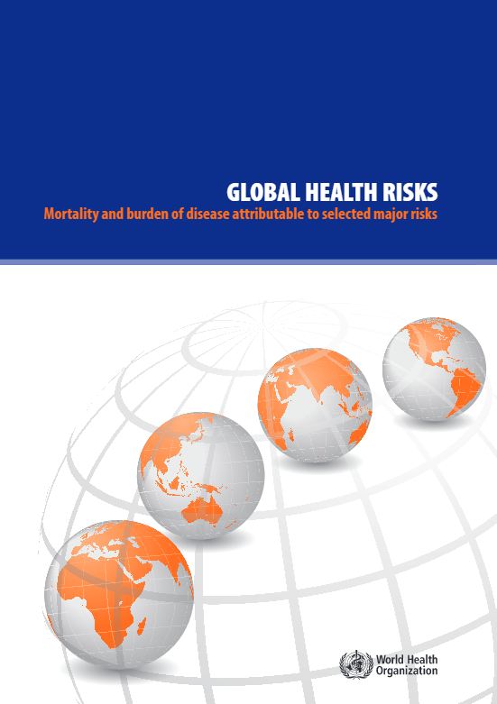 Global Health Risks - Mortality and burden of disease attributable to selected major risks (2009) - WHO