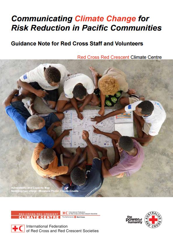 Communicating climate change for risk reduction in Pacific communities - Guidance note for Red Cross Staff and Volunteers - Red Cross/Red Crescent Climate Centre