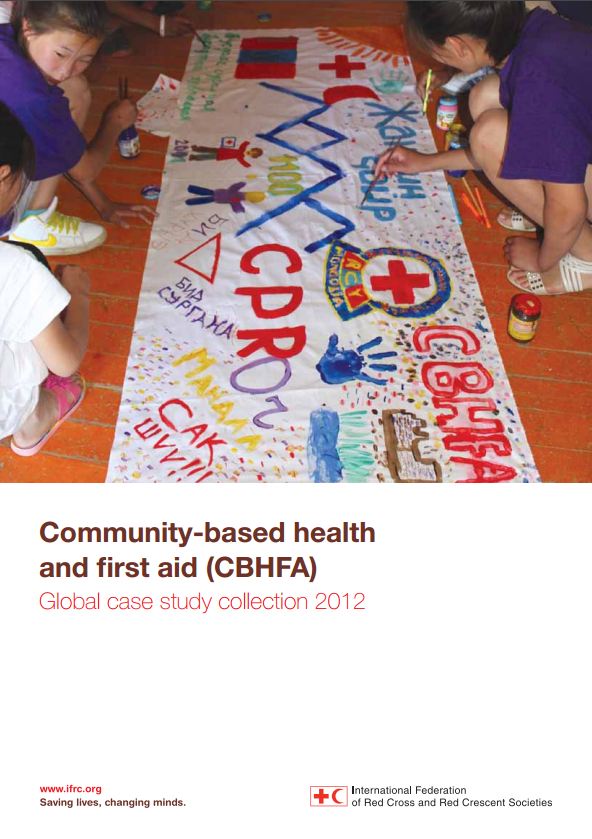 Community-based Health and First Aid (CBHFA) - Global case study collection 2012 - Community Based Health and First Aid (CBHFA)