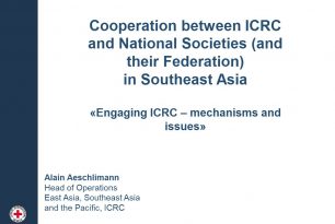 Cooperation between ICRC and National Societies (and their Federation) in Southeast Asia