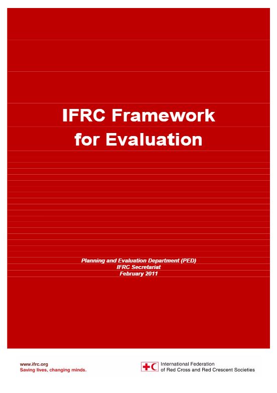IFRC Framework for Evaluation (Planning and Evaluation Department, 2011) - Community Based Health and First Aid (CBHFA)