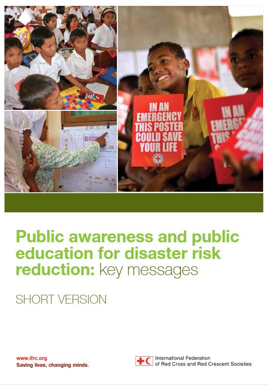 IFRC Public Awareness and public education for Disaster Risk Reduction: Key Messages - short version - Humanitarian Diplomacy and Advocacy