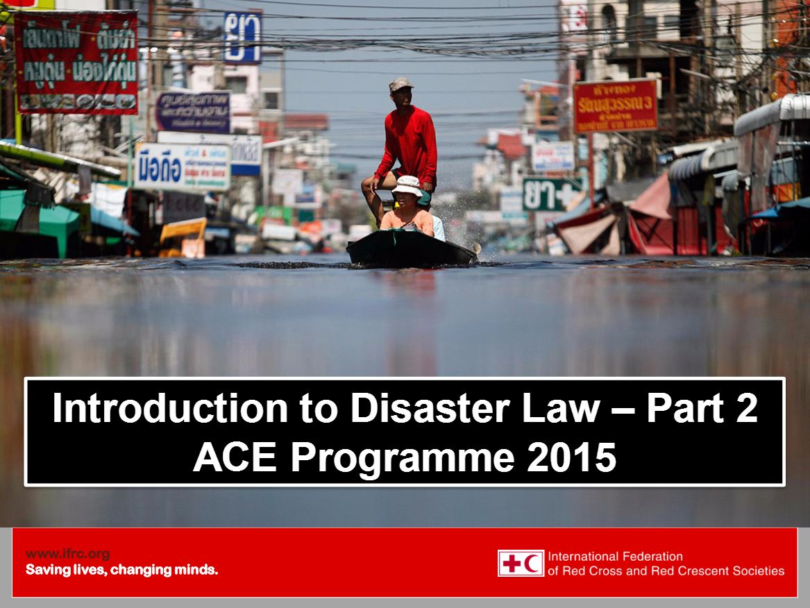 Presentation: Introduction to disaster law part 2 - Disaster Law