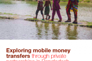 Exploring mobile money transfers through private partnerships in Bangladesh – CTP case study Exploring mobile money transfers through private partnerships in Bangladesh – CTP case study