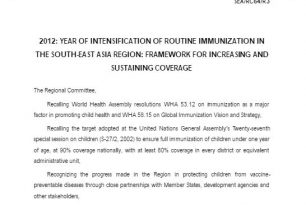 7. Resolution of the WHO Regional Committee for South-East Asia : 2012 Year of Intensification of Routing Immunization in the South-East Asia Region: Framework for increasing and sustaining coverage – Immunizations