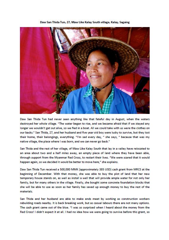 The case studies captures the stories from the beneficiaries of Myanmar Red Cross Society cash transfer programming in Kalay, Myanmar. These stories are of:

Daw San Thida Tun, 27 years
Daw Tin Oo, 90 years
U Pyar Gyi, 44 years