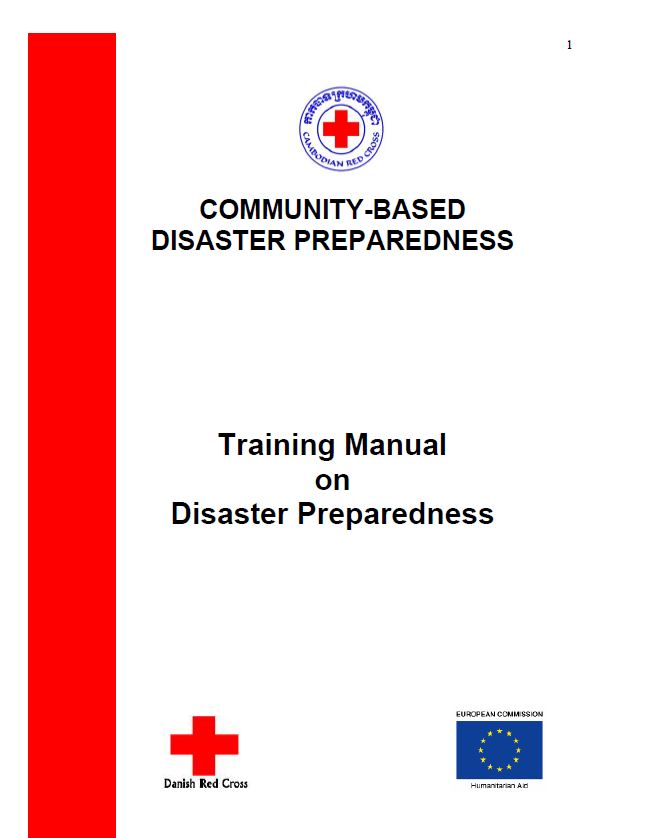 Community Based Disaster Preparedness (CBDP) Training Manual for Red Cross Volunteers (Danish Red Cross and ECHO)