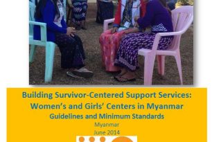 United Nations Population Fund (UNFPA): Building Survivor-Centred Support Services: Women’s and Girls’ Centres in Myanmar: Guidelines and Minimum Standards United Nations Population Fund (UNFPA): Building Survivor-Centred Support Services: Women’s and Girls’ Centres in Myanmar: Guidelines and Minimum Standards