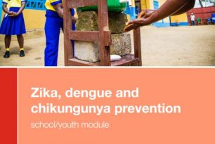 Zika, Dengue and Chikungunya Toolkit – School/Youth Module Zika, Dengue and Chikungunya Toolkit – School/Youth Module