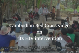Audio visual: Cambodia Red Cross cooperation with Australian Red Cross (highlighting the HIV program) Audio visual: Cambodia Red Cross cooperation with Australian Red Cross (highlighting the HIV program)