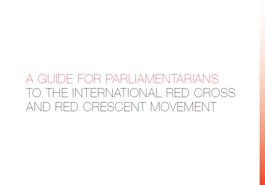 A Guide for Parliamentarians to the International Red Cross and Red Crescent Movement