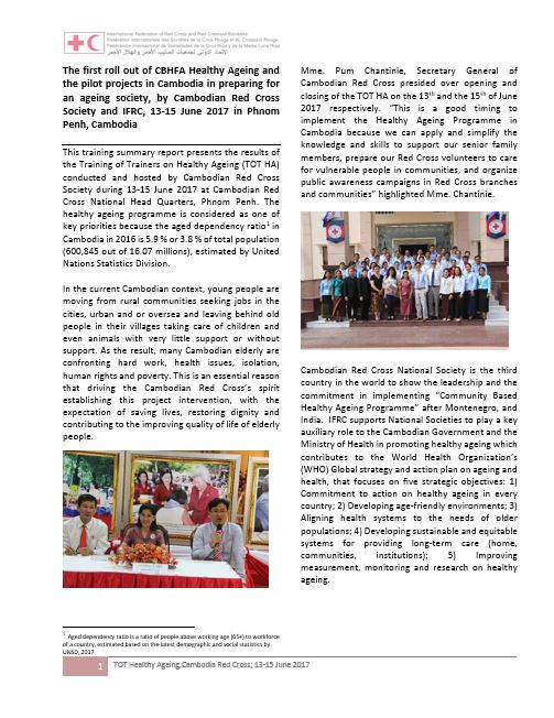 This training summary report presents the results of the Training of Trainers on Healthy Ageing (TOT HA) conducted and hosted by Cambodian Red Cross Society during 13-15 June 2017 at Cambodian Red Cross National Head Quarters, Phnom Penh.