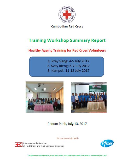 This report summarizes the training workshop for healthy ageing training for Cambodian Red Cross Volunteers held in:

Prey Veng: 4-5 July 2017
Svay Rieng: 6-7 July 2017
Kampot: 11-12 July 2017