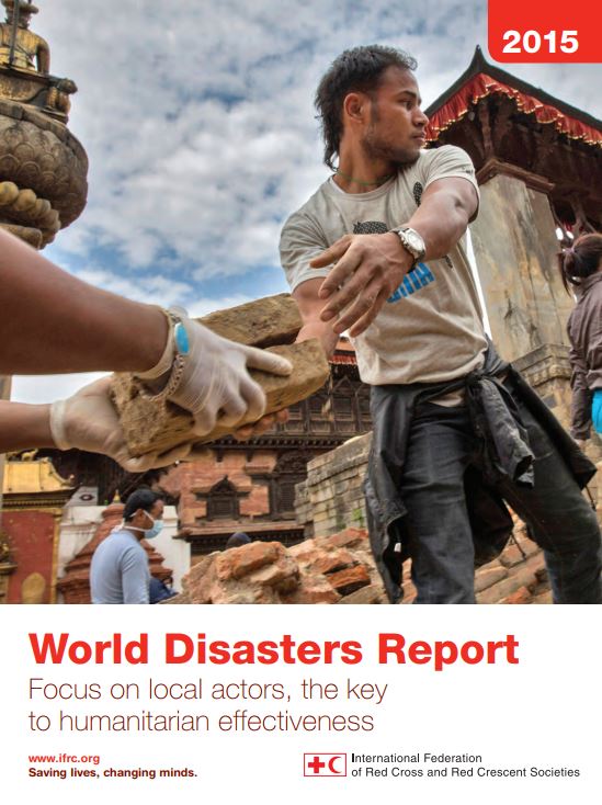 World Disasters Report 2015 - Focus on local actors, the key to humanitarian effectiveness