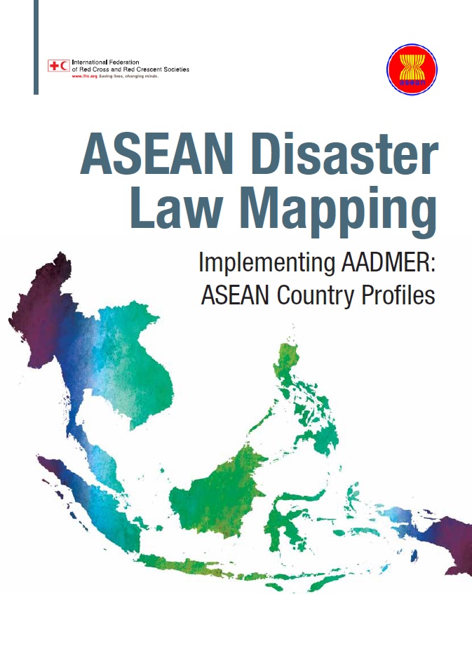 ASEAN Disaster Law Mapping - Implementing AADMER: Country Profiles