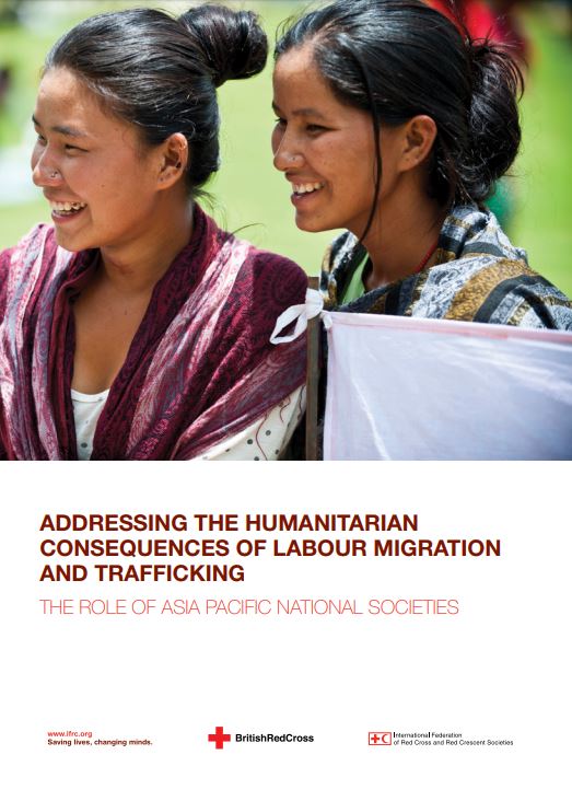 Addressing the Humanitarian Consequences of Labour Migration and Trafficking: The Role of Asia Pacific National Societies